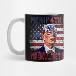 Funny Biden Confused Merry Happy 4th of You Know...The Thing Mug